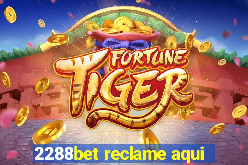 2288bet reclame aqui
